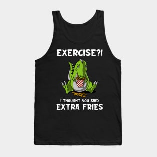 T-Rex Dinosaur Exercise I Thought You Said Extra Fries Tank Top